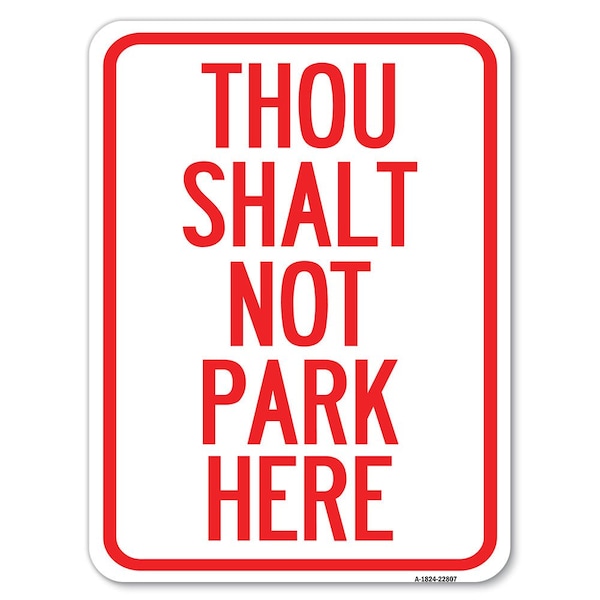 Signmission Thou Shalt Not Park Here Heavy-Gauge Aluminum Rust Proof Parking Sign, 18" x 24", A-1824-22807 A-1824-22807 - main